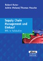 Supply Chain Management und Einkauf - BWL in Fallstudien