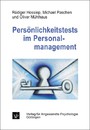 Persönlichkeitstests im Personalmanagement. Grundlagen, Instrumente und Anwendungen