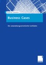 Business Cases - Ein anwendungsorientierter Leitfaden