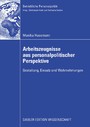 Arbeitszeugnisse aus personalpolitischer Perspektive - Gestaltung, Einsatz und Wahrnehmungen