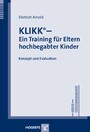 KLIKK – Ein Training für Eltern hochbegabter Kinder - Konzept und Evaluation