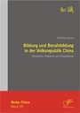 Bildung und Berufsbildung in der Volksrepublik China: Strukturen, Probleme und Perspektiven