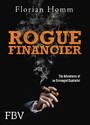Rogue Financier - The Adventures of an Estranged Capitalist