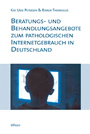 Beratungs- und Behandlungsangebote zum pathologischen Internetgebrauch in Deutschland