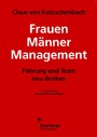 Frauen – Männer – Management: Führung und Team neu denken.