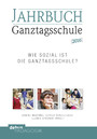 Jahrbuch Ganztagsschule 2016 - Wie sozial ist die Ganztagsschule?