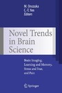 Novel Trends in Brain Science - Brain Imaging, Learning and Memory, Stress and Fear, and Pain